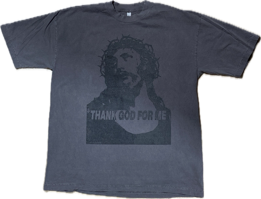 THE ‘THANK GOD FOR ME’ T